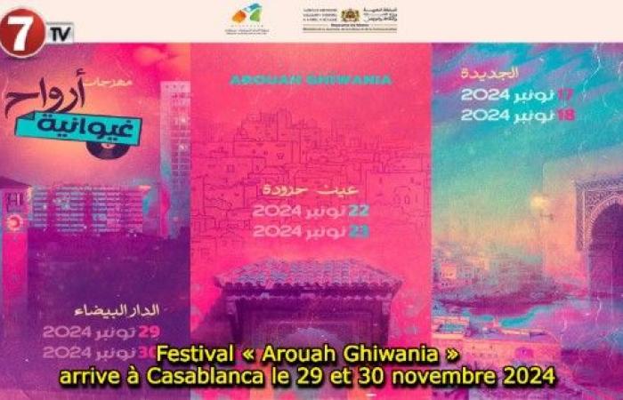 “Arouah Ghiwania” Festival arrives in Casablanca on November 29 and 30, 2024 – Le7tv.ma