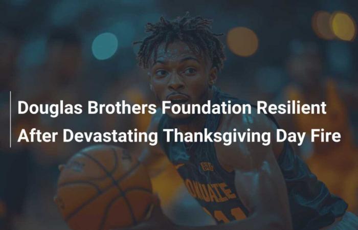 Douglas Brothers Foundation Resilient After Devastating Thanksgiving Day Fire