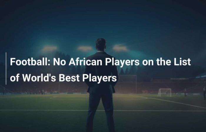 Football: No African players on the list of the best players in the world