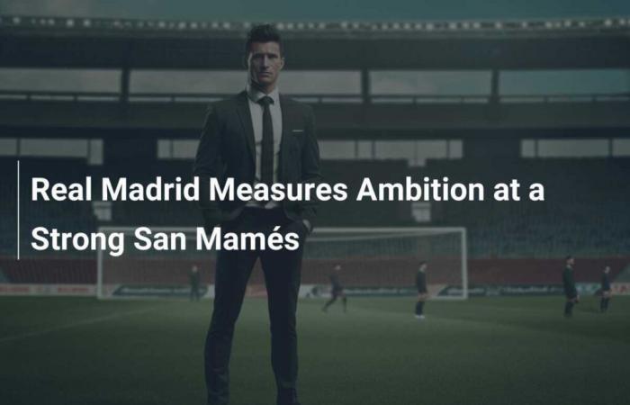 Real Madrid Measures Ambition at a Strong San Mamés