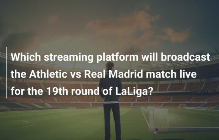 Which streaming platform will broadcast the Athletic vs Real Madrid match live for the 19th day of LaLiga?