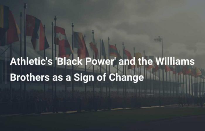 Athletic’s ‘Black Power’ and the Williams Brothers as a Sign of Change