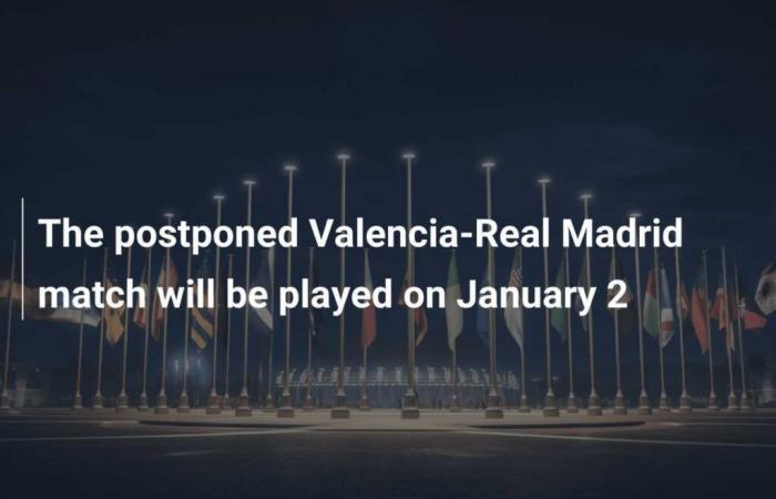 The postponed Valencia-Real Madrid match will be played on January 2