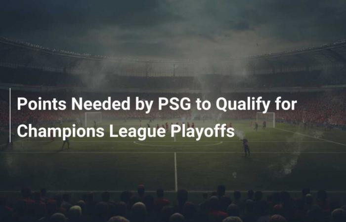 Points Needed by PSG to Qualify for Champions League Playoffs