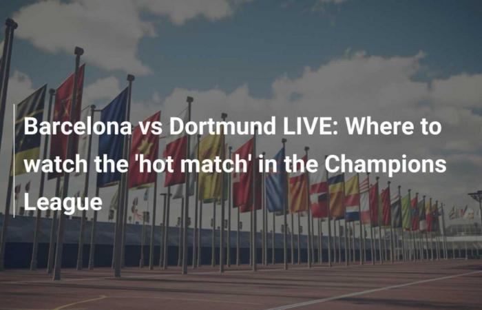 Barcelona vs Dortmund LIVE: Where to watch the ‘hot match’ in the Champions League