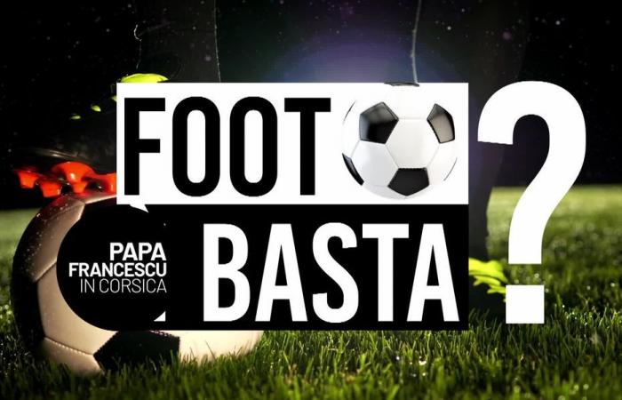 “Foot and Enough?” special football and religion, this Wednesday on France 3 Corse ViaStella