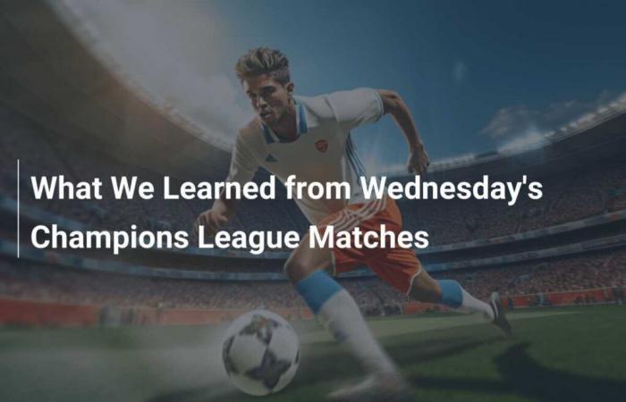 What We Learned from Wednesday’s Champions League Matches