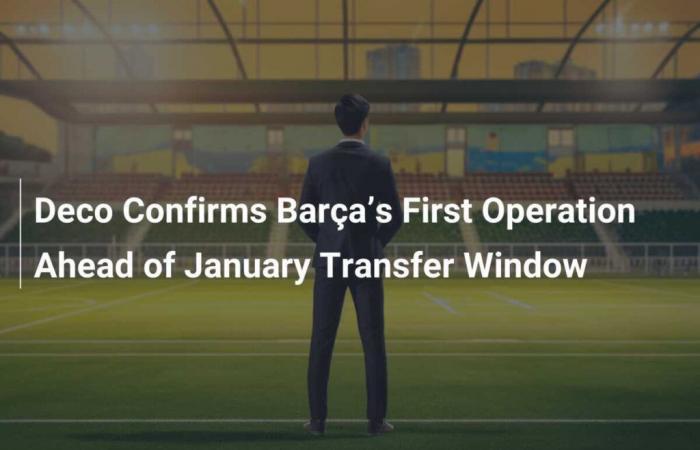 Deco Confirms Barça’s First Deal Before the January Transfer Window