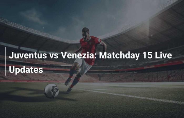 Juventus vs Venezia: Follow matchday 15 live