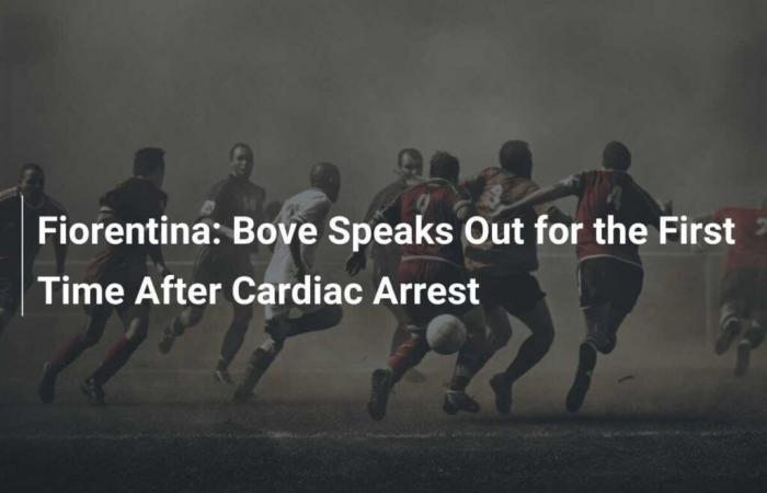 Fiorentina: Bove speaks for the first time after cardiac arrest