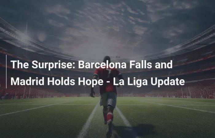 The Surprise: Barcelona Collapses and Madrid Keeps Hope – La Liga Update