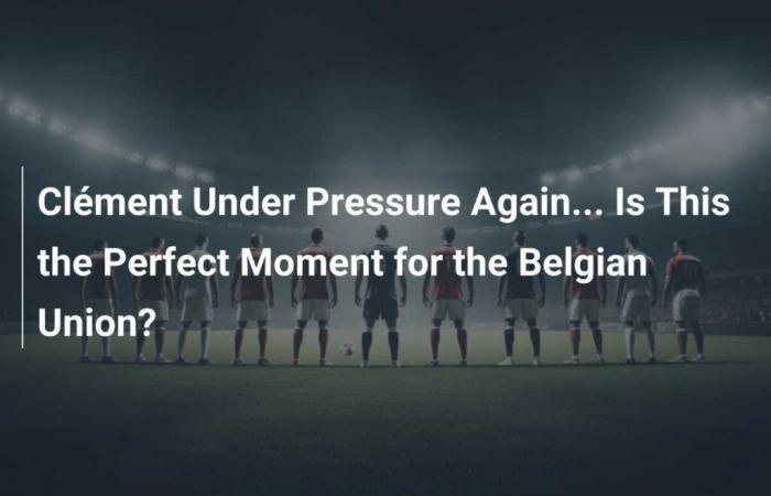 Clément Under Pressure Again… Is This the Perfect Moment for the Belgian Union?