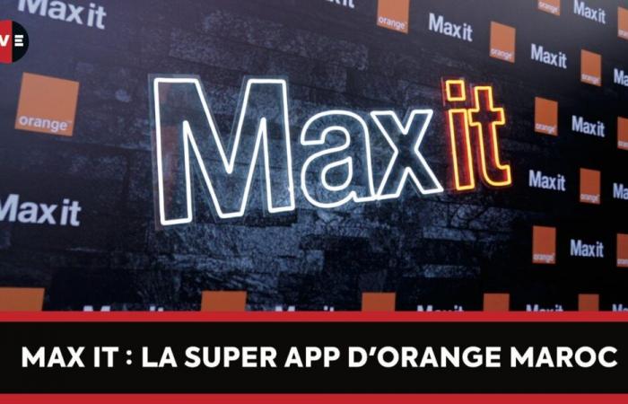 Orange Morocco launches Max it, the Super App accessible to all