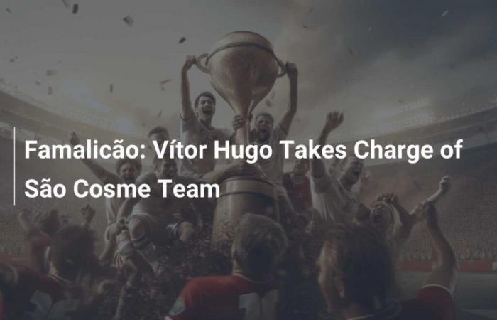 Famalicão: Vítor Hugo holds the leadership of the São Cosme team