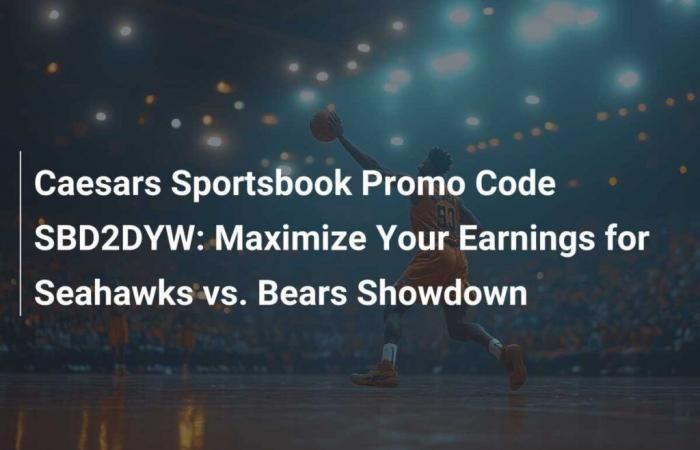 Maximize your winnings for the Seahawks vs. Bears duel