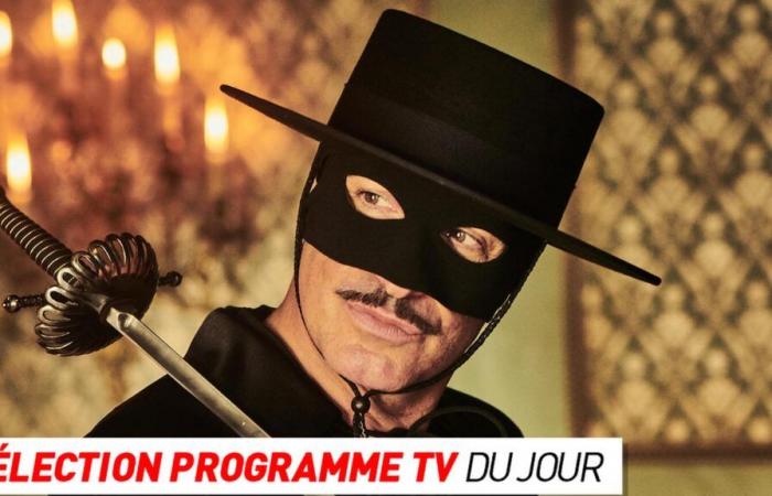 TV program: Zorro, Panic at 31… what to watch on TV this evening?