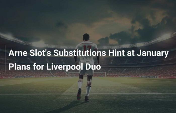 Arne Slot substitutions hint at January plans for Liverpool duo