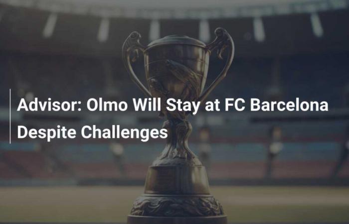 Advisor: Olmo Stays at FC Barcelona Despite Challenges