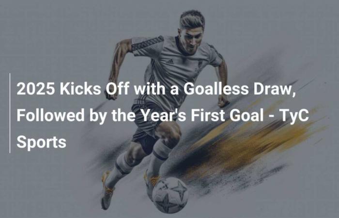 2025 starts with a scoreless draw, followed by the first goal of the year – TyC Sports