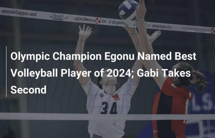 Olympic Champion Egonu Named Best Volleyball Player of 2024; Gabi Takes Second Place