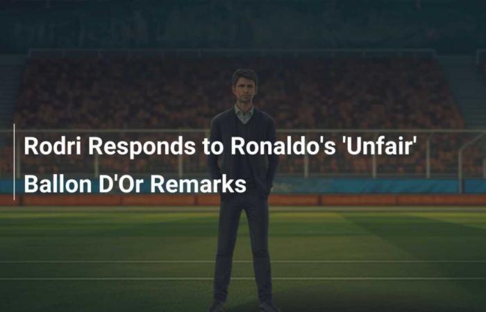 Rodri Responds to Ronaldo’s ‘Unfair’ Ballon d’Or Remarks