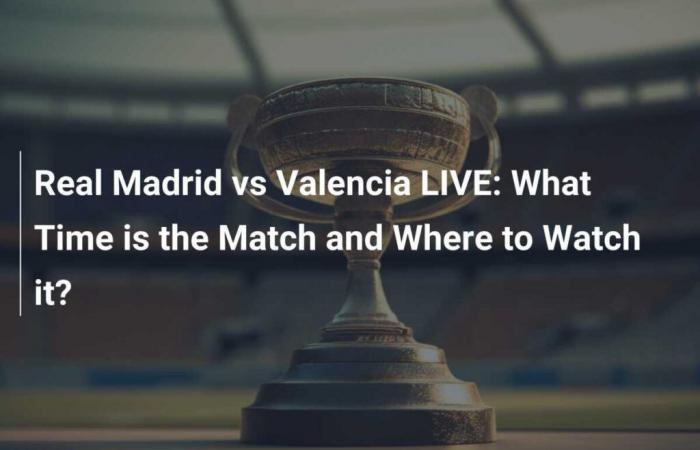 Real Madrid vs Valencia LIVE: What time is the match and where to watch it?