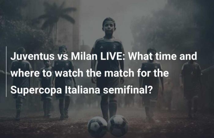 Juventus vs Milan LIVE: What time and where to watch the Italian Super Cup semi-final match?