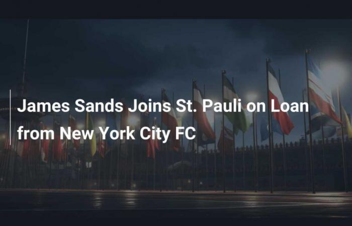 James Sands joins St. Pauli on loan from New York City FC