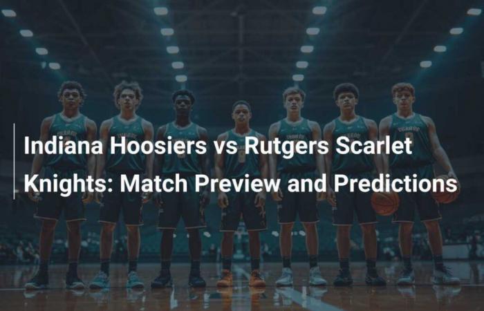 Indiana Hoosiers vs. Rutgers Scarlet Knights: Match Preview and Prediction