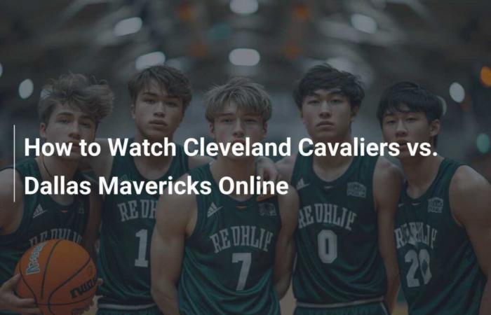 How to watch the Cleveland Cavaliers vs Dallas Mavericks game online