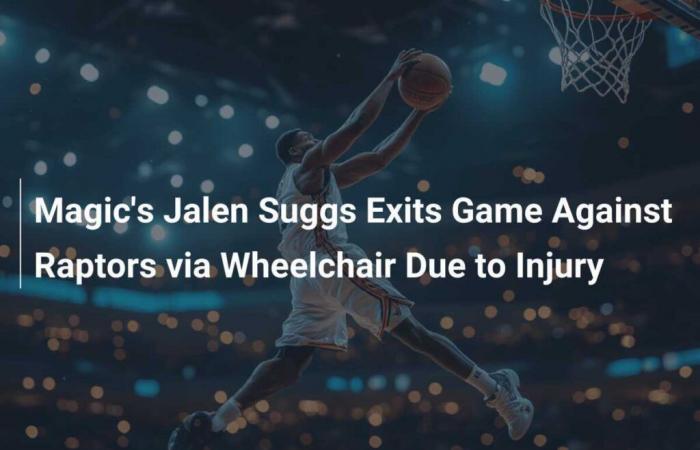 Magic’s Jalen Suggs evacuated to wheelchair during game against Raptors due to injury