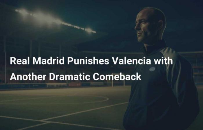 Real Madrid punish Valencia with another dramatic comeback