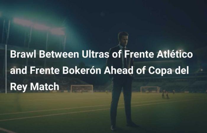 Battle between Ultras of Frente Atlético and Frente Bokerón ahead of the Copa del Rey match