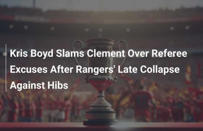 Kris Boyd slams Clement for refereeing apology after Rangers’ late collapse against Hibs