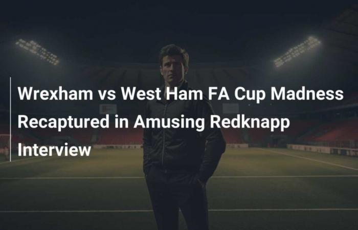 Wrexham v West Ham: FA Cup madness rediscovered in amusing Redknapp interview