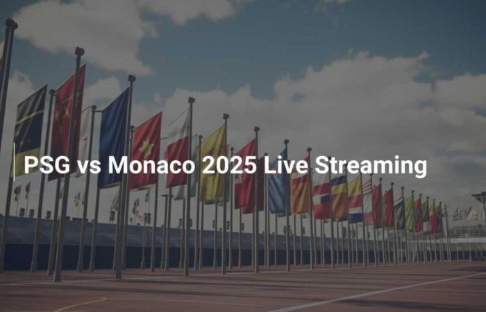 PSG vs Monaco 2025: Live Stream