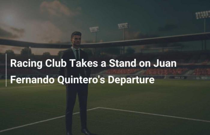 Racing Club takes position on Juan Fernando Quintero’s departure