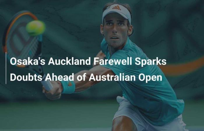 Osaka to Auckland departure raises doubts ahead of Australian Open