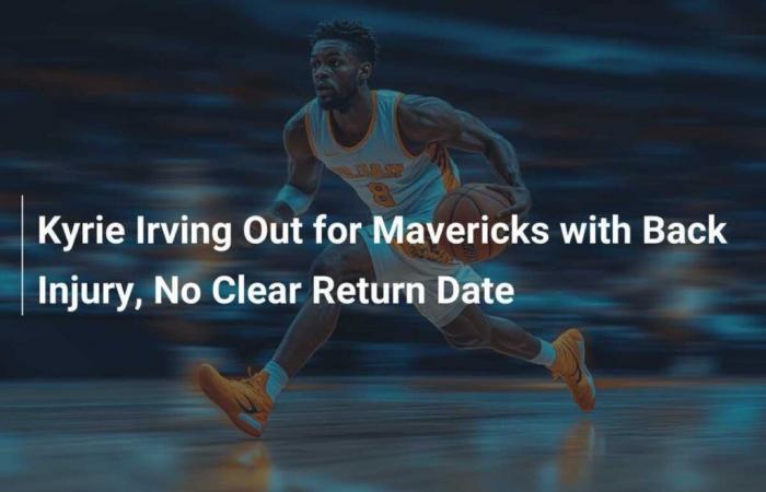 Kyrie Irving out for Mavericks due to back injury, no return date set