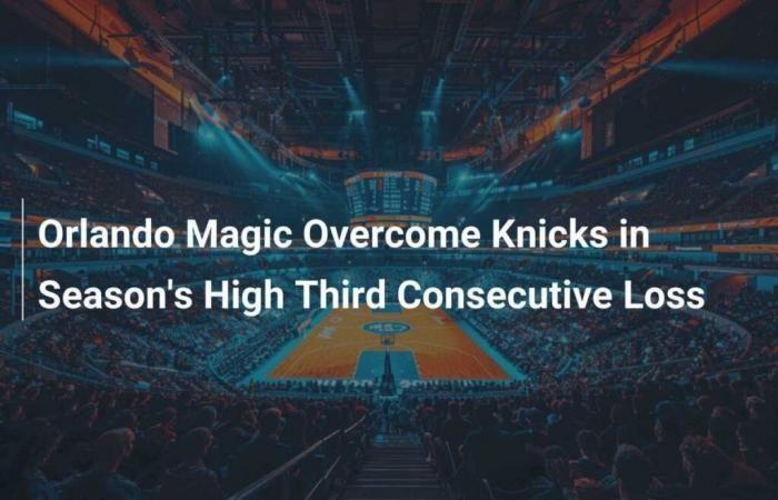 Orlando Magic beat Knicks for third straight loss of season