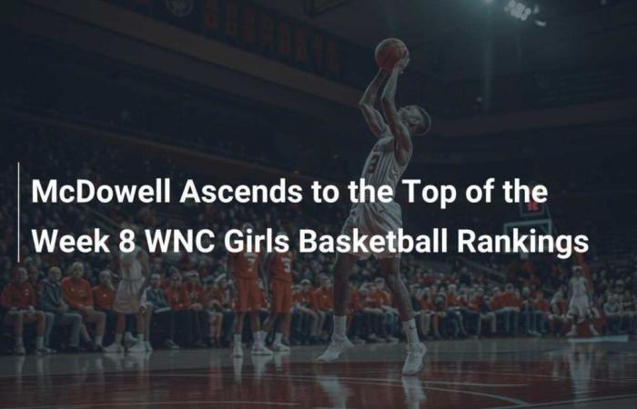 McDowell takes lead in WNC women’s basketball rankings in Week 8