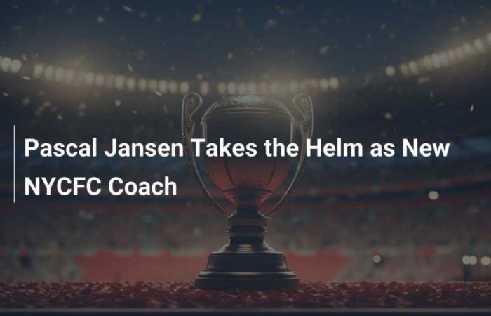 Pascal Jansen takes the reins as NYCFC’s new coach