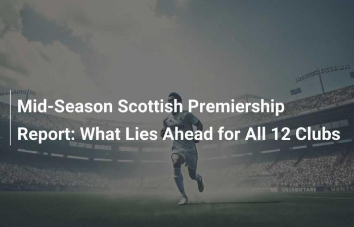 Scottish Premier League mid-season report: What does the future hold for all 12 clubs?