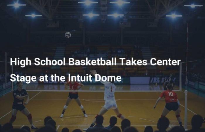 High school basketball takes center stage at the Intuit Dome