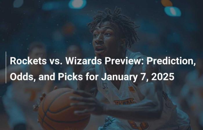 Match prediction Rockets vs. Wizards: Prediction, Odds and Picks for January 7, 2025