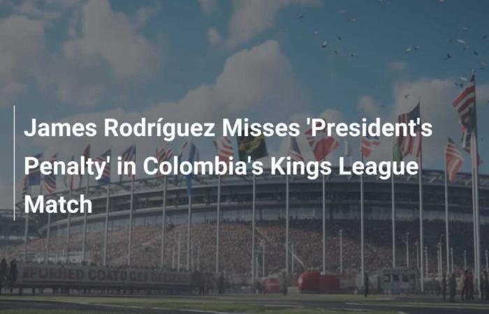 James Rodríguez misses ‘presidential penalty’ during Colombian Kings League match