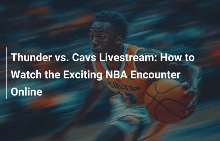 Live Stream Thunder vs. Cavaliers: How to watch this exciting NBA game online