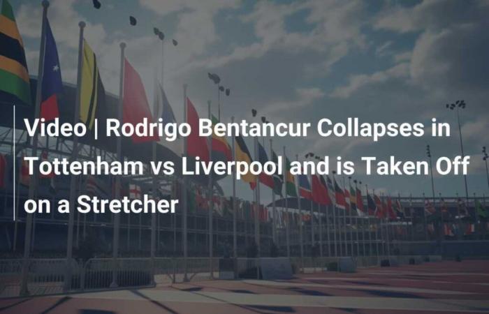 Video | Rodrigo Bentancur collapses during Tottenham v Liverpool and is taken off on a stretcher