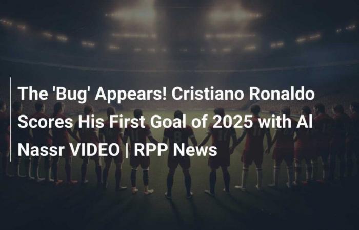 The ‘Bug’ Appears! Cristiano Ronaldo Scores His First Goal of 2025 with Al Nassr VIDEO | RPP News