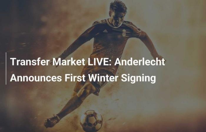 Transfer Market LIVE: Anderlecht Announces its First Winter Transfer